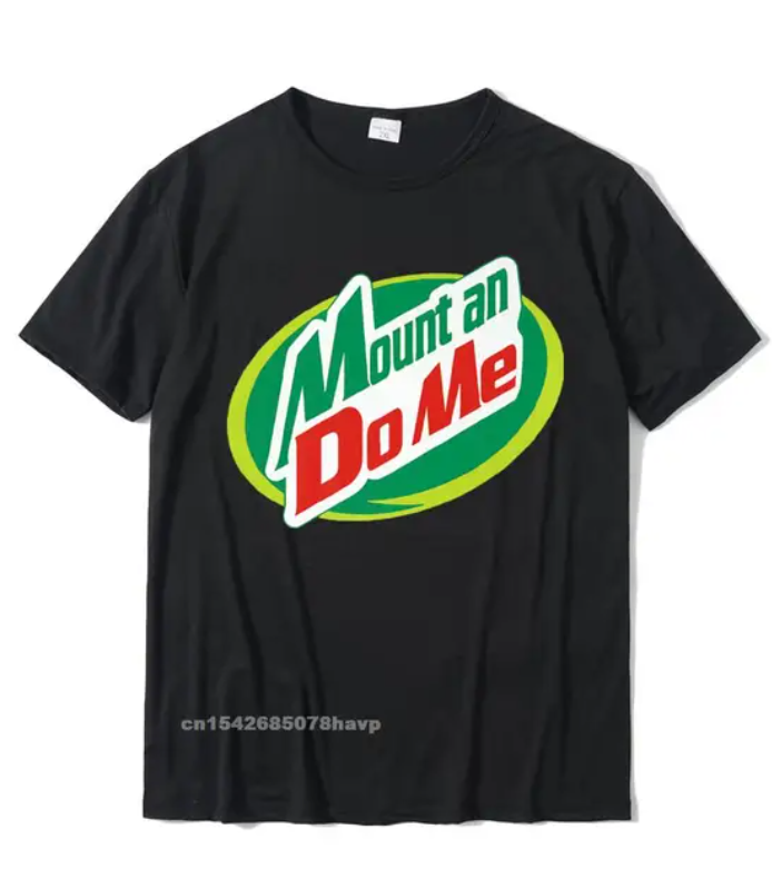 Mount and Dew Me Funny Unisex T-Shirt