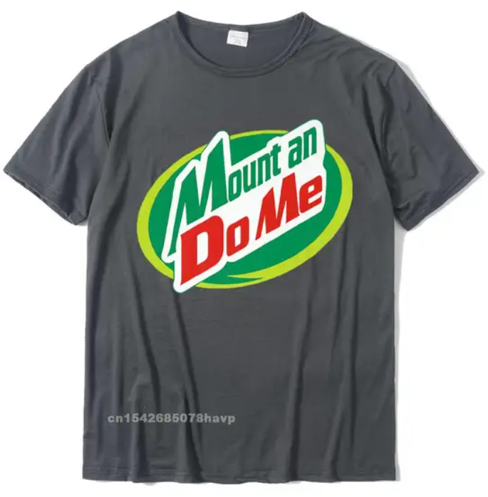 Mount and Dew Me Funny Unisex T-Shirt