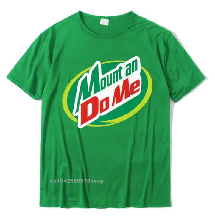 Mount and Dew Me Funny Unisex T-Shirt