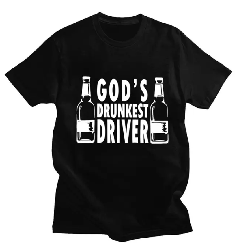 Gods Drunkest Driver Funny Unisex T-Shirt