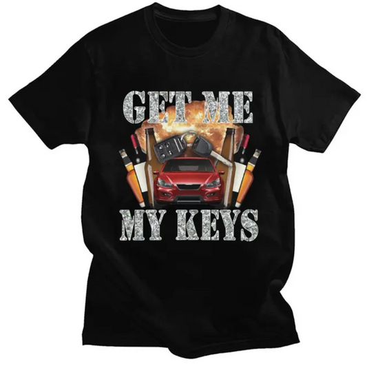 Get Me My Keys Funny Unisex T-Shirt