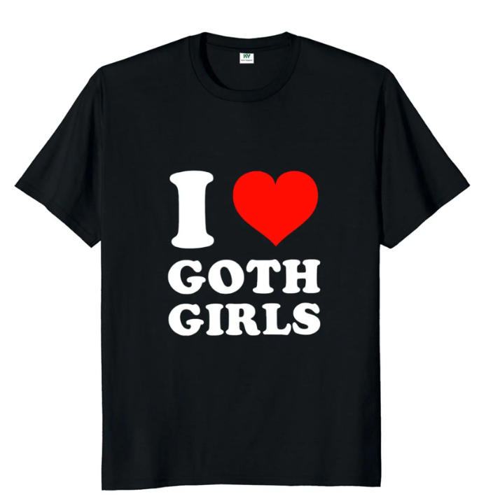 I love Goth Girls funny T-Shirt