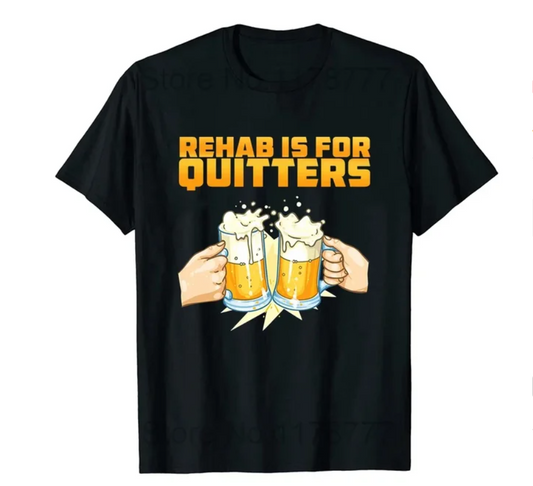 Rehab is for quitters unisex T-Shirt